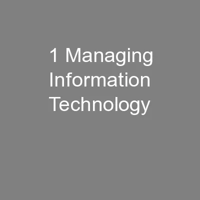 1 Managing Information Technology