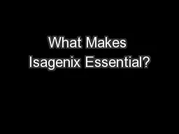 What Makes Isagenix Essential?