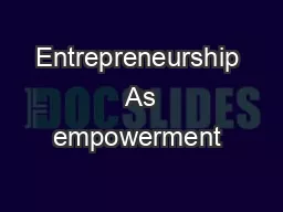 Entrepreneurship  As empowerment & Transformation