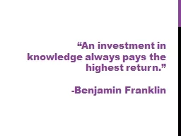 “An investment in knowledge always pays the highest retur