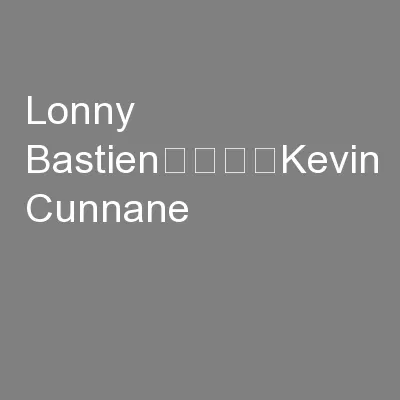 Lonny Bastien				Kevin Cunnane