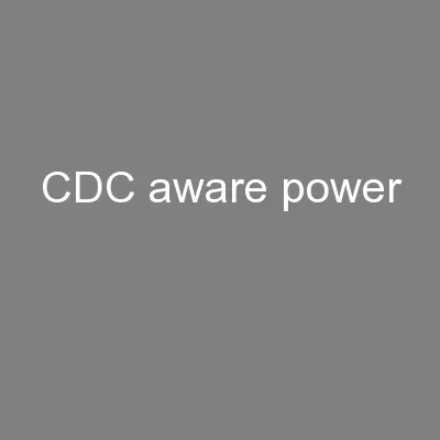 CDC aware power