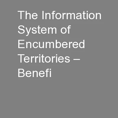 The Information System of Encumbered Territories – Benefi