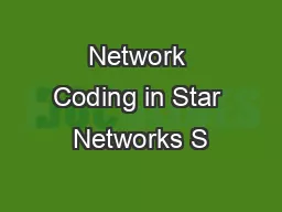 Network Coding in Star Networks S