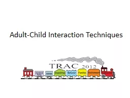 Adult-Child Interaction Techniques