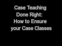 Case Teaching Done Right:  How to Ensure your Case Classes