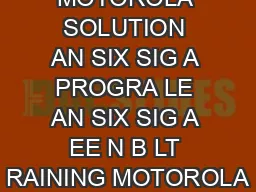 MOTOROLA SOLUTION AN SIX SIG A PROGRA LE AN SIX SIG A EE N B LT RAINING MOTOROLA