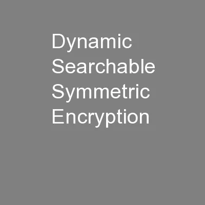 Dynamic Searchable Symmetric Encryption