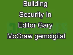 Building Security In Editor Gary McGraw gemcigital