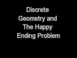 Discrete Geometry and The Happy Ending Problem