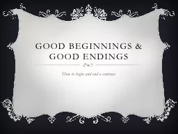 Good Beginnings & Good Endings