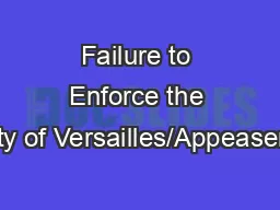 Failure to Enforce the Treaty of Versailles/Appeasement
