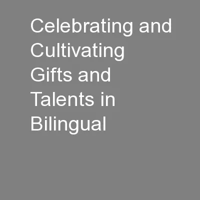 Celebrating and Cultivating Gifts and Talents in Bilingual