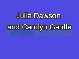 Julia Dawson and Carolyn Gentle