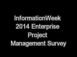 InformationWeek 2014 Enterprise Project Management Survey
