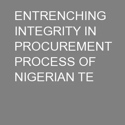 ENTRENCHING INTEGRITY IN PROCUREMENT PROCESS OF NIGERIAN TE