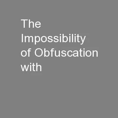 The Impossibility of Obfuscation with