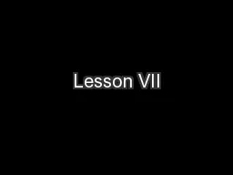 Lesson VII