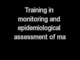 Training in monitoring and epidemiological assessment of ma