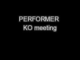 PERFORMER KO meeting