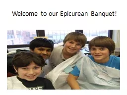 Welcome to our Epicurean Banquet!