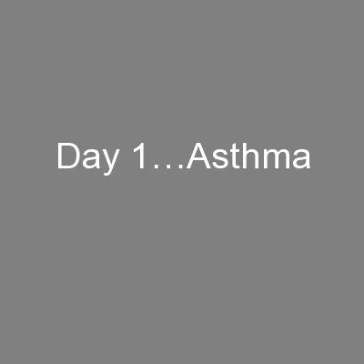 Day 1…Asthma