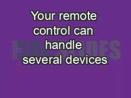 Your remote control can handle several devices