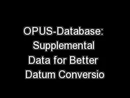 OPUS-Database: Supplemental Data for Better Datum Conversio
