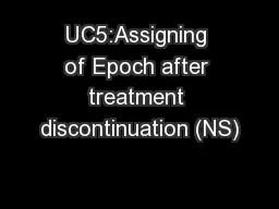 UC5:Assigning of Epoch after treatment discontinuation (NS)