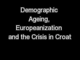 Demographic Ageing, Europeanization and the Crisis in Croat
