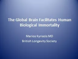 The Global Brain Facilitates Human Biological Immortality