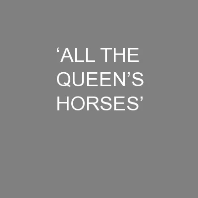 ‘ALL THE QUEEN’S HORSES’