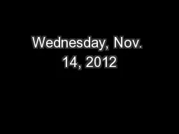 Wednesday, Nov. 14, 2012