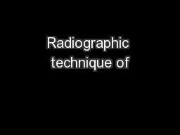 Radiographic technique of