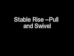 Stable Rise –Pull and Swivel