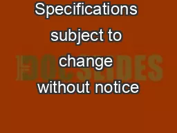 Specifications subject to change without notice