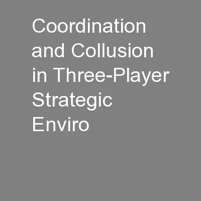 Coordination and Collusion in Three-Player Strategic Enviro