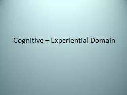 Cognitive – Experiential Domain