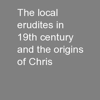 The local erudites in 19th century and the origins of Chris