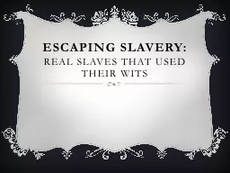 Escaping Slavery: