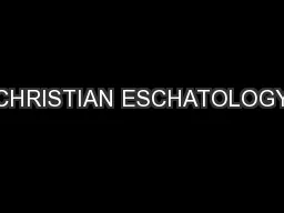 CHRISTIAN ESCHATOLOGY