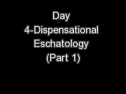 Day 4-Dispensational Eschatology (Part 1)