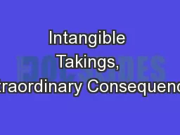 Intangible Takings, Extraordinary Consequences
