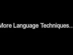 More Language Techniques…