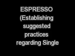 ESPRESSO (Establishing suggested practices regarding Single
