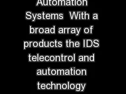 Telecontrol and Automation Systems  With a broad array of products the IDS telecontrol