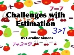 Challenges with Estimation