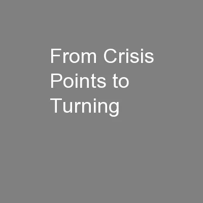 From Crisis Points to Turning
