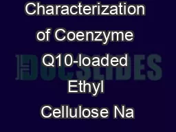 Characterization of Coenzyme Q10-loaded Ethyl Cellulose Na
