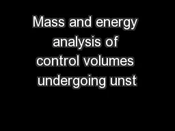 Mass and energy analysis of control volumes undergoing unst